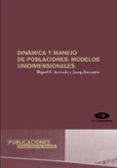dinamica y manejo de poblaciones: modelos unidimensionales-miguel f. acevedo-josep raventos-9788479087609 dinamica y manejo de poblaciones: modelos unidimensionales-miguel f. acevedo-josep raventos-9788479087609
