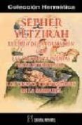 sepher yetzirah o el libro de la formacion con las cincuenta puer tas de la inteligencia y los treinta y dos caminos de la sabiduria-9788479103309 sepher yetzirah o el libro de la formacion con las cincuenta puer tas de la inteligencia y los treinta y dos caminos de la sabiduria-9788479103309