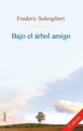 bajo el arbol amigo-frederic solergibert-9788479535209 bajo el arbol amigo-frederic solergibert-9788479535209