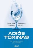 adios toxinas: aumenta tu salud y tu vitalidad-brenda watson-9788479536909 adios toxinas: aumenta tu salud y tu vitalidad-brenda watson-9788479536909