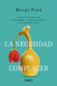 la necesidad de complacer: mindfulness para empezar a quererte-micki fine-9788479539009 la necesidad de complacer: mindfulness para empezar a quererte-micki fine-9788479539009