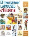 el meu primer larousse d historia-9788480168809 el meu primer larousse d historia-9788480168809