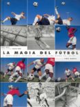 la magia del futbol habilidades tecnicas y trucos de los magos de l balon-david smith-9788480194709 la magia del futbol habilidades tecnicas y trucos de los magos de l balon-david smith-9788480194709