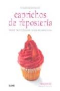 caprichos de reposteria (col. pequeño libro del buen gusto)-roger pizey-9788480768009 caprichos de reposteria (col. pequeño libro del buen gusto)-roger pizey-9788480768009
