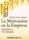 la motivacion en la empresa-claude levy-leboyer-9788480889209 la motivacion en la empresa-claude levy-leboyer-9788480889209