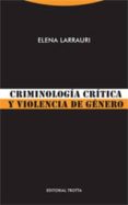criminologia critica y violencia de genero-elena larrauri-9788481649109 criminologia critica y violencia de genero-elena larrauri-9788481649109