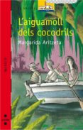 l aiguamoll dels cocodrils-margarida aritzeta-9788482868509 l aiguamoll dels cocodrils-margarida aritzeta-9788482868509