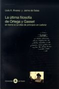 la ultima filosofia de ortega y gasset en torno a la idea de prin cipio en leibniz-lluis x. alvarez-jaime salas de-9788483173909 la ultima filosofia de ortega y gasset en torno a la idea de prin cipio en leibniz-lluis x. alvarez-jaime salas de-9788483173909