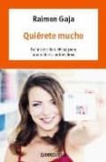 quierete mucho: guia sencilla-raimon gaja jaumeandreu-9788483461709 quierete mucho: guia sencilla-raimon gaja jaumeandreu-9788483461709