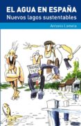 el agua en españa-antonio lamela-9788483568309 el agua en españa-antonio lamela-9788483568309