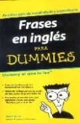 frases en ingles para dummies: practica guia de vocabulario y exp resiones de uso cotidiano-gail brenner-9788483580509 frases en ingles para dummies: practica guia de vocabulario y exp resiones de uso cotidiano-gail brenner-9788483580509