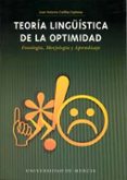 teoria lingüistica de la optimidad: fonologia, morfologia y apren dizaje-juan antonio cutillas espinosa-9788483714409 teoria lingüistica de la optimidad: fonologia, morfologia y apren dizaje-juan antonio cutillas espinosa-9788483714409