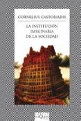 la institucion imaginaria de la sociedad-cornelius castoriadis-9788483834909 la institucion imaginaria de la sociedad-cornelius castoriadis-9788483834909