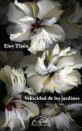 velocidad de los jardines (ed. numerada - cartone)-eloy tizon-9788483932209 velocidad de los jardines (ed. numerada - cartone)-eloy tizon-9788483932209