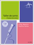 taller de canto: el placer de cantar (incluye cd con ejercicios)-kirby navarro-paulina fariza-9788484289609 taller de canto: el placer de cantar (incluye cd con ejercicios)-kirby navarro-paulina fariza-9788484289609
