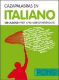 cazapalabras en italiano: 150 juegos para aprender divirtiendote-anna bristot-9788484439509 cazapalabras en italiano: 150 juegos para aprender divirtiendote-anna bristot-9788484439509