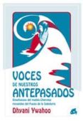 voces de nuestros antepasados-dhyani ywahaoo-9788484450009 voces de nuestros antepasados-dhyani ywahaoo-9788484450009