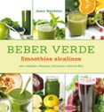 beber verde, la dieta saludable: consejos y recetas para adelgaza r, energizar, alcalinizar y sentirse bien-jason manheim-9788484454809 beber verde, la dieta saludable: consejos y recetas para adelgaza r, energizar, alcalinizar y sentirse bien-jason manheim-9788484454809