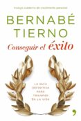 conseguir el exito: como sacar lo mejor de ti mismo-bernabe tierno-9788484607809 conseguir el exito: como sacar lo mejor de ti mismo-bernabe tierno-9788484607809