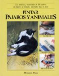 pintar pajaros y animales: las tecnicas y materiales de 22 cuadro s de pajaros y animales ilustradas paso a paso-patricia monahan-9788487756009 pintar pajaros y animales: las tecnicas y materiales de 22 cuadro s de pajaros y animales ilustradas paso a paso-patricia monahan-9788487756009