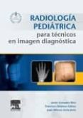 radiología pediátrica para técnicos en imagen diagnóstica-javier gonzalez rico-9788490229309 radiología pediátrica para técnicos en imagen diagnóstica-javier gonzalez rico-9788490229309