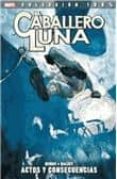 el caballero luna 2: actos y consecuencias-brian michael bendis-9788490242209 el caballero luna 2: actos y consecuencias-brian michael bendis-9788490242209