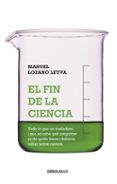 el fin de la ciencia-manuel lozano leyva-9788490324509 el fin de la ciencia-manuel lozano leyva-9788490324509