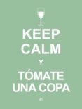 keep calm, y tomate una copa-9788490602409 keep calm, y tomate una copa-9788490602409