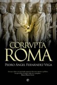 corrvpta roma (ebook)-pedro angel fernandez vega-9788490604809 corrvpta roma (ebook)-pedro angel fernandez vega-9788490604809