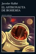 el astronauta de bohemia (ebook)-jaroslav kalfar-9788490664209 el astronauta de bohemia (ebook)-jaroslav kalfar-9788490664209