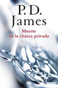 muerte en la clinica privada (adam dalgliesh 14)-p.d. james-9788490705209 muerte en la clinica privada (adam dalgliesh 14)-p.d. james-9788490705209