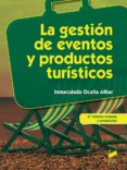 la gestión de eventos y productos turísticos (grado superior)-inmaculada ocaña albar-9788490770009 la gestión de eventos y productos turísticos (grado superior)-inmaculada ocaña albar-9788490770009