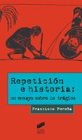 repetición e historia: un ensayo sobre lo trágico-francisco pereña garcia-9788490772409 repetición e historia: un ensayo sobre lo trágico-francisco pereña garcia-9788490772409