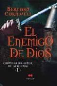 el enemigo de dios (cronicas del señor de la guerra ii)-bernard cornwell-9788492472109 el enemigo de dios (cronicas del señor de la guerra ii)-bernard cornwell-9788492472109