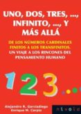 uno, dos, tres, infinito, y mas alla-a. garciadiego-e. carpio-9788492493609 uno, dos, tres, infinito, y mas alla-a. garciadiego-e. carpio-9788492493609