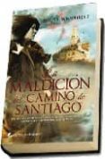 la maldicion del camino de santiago-ulrike schweikert-9788492688609 la maldicion del camino de santiago-ulrike schweikert-9788492688609