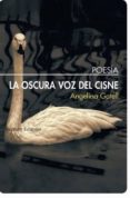la oscura voz del cisne-angelina gatell-9788492799909 la oscura voz del cisne-angelina gatell-9788492799909