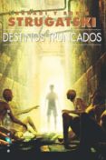 destinos truncados-boris strugatski-9788493270209 destinos truncados-boris strugatski-9788493270209