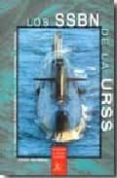 los ssbn de la urss: historia y desarrollo de los submarinos bali sticos-alejandro a. vilches alarcon-9788493675509 los ssbn de la urss: historia y desarrollo de los submarinos bali sticos-alejandro a. vilches alarcon-9788493675509