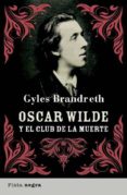 oscar wilde y el club de la muerte-gyles brandreth-9788493696009 oscar wilde y el club de la muerte-gyles brandreth-9788493696009