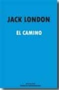 el camino-jack london-9788493747909 el camino-jack london-9788493747909