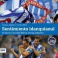 sentimiento blanquiazul-quique iglesias-carlos mira-9788493904609 sentimiento blanquiazul-quique iglesias-carlos mira-9788493904609