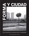 forma y ciudad: en los limites de la arquitectura y el urbanismo-maria jose rodriguez-tarduchy-9788493930509 forma y ciudad: en los limites de la arquitectura y el urbanismo-maria jose rodriguez-tarduchy-9788493930509