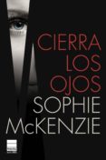 cierra los ojos-sophie mckenzie-9788493971809 cierra los ojos-sophie mckenzie-9788493971809