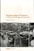 barcelona malgrat el franquisme-sebastian balfour-9788494081309 barcelona malgrat el franquisme-sebastian balfour-9788494081309