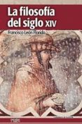 la filosofia del siglo xiv-francisco leon florido-9788494105609 la filosofia del siglo xiv-francisco leon florido-9788494105609
