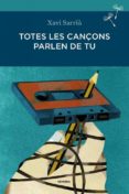 totes les cançons parlen de tu-xavi sarria-9788494235009 totes les cançons parlen de tu-xavi sarria-9788494235009
