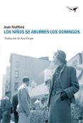 los niños se aburren los domingos-jean stafford-9788494236709 los niños se aburren los domingos-jean stafford-9788494236709