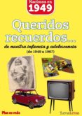 nacimos en 1949 queridos recuerdos de nuestra infancia y adolesce cia de 1949 a 1967-9788494239809 nacimos en 1949 queridos recuerdos de nuestra infancia y adolesce cia de 1949 a 1967-9788494239809