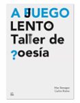 a juego lento: taller de poesia-mar benegas-9788494601309 a juego lento: taller de poesia-mar benegas-9788494601309